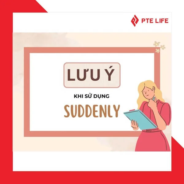 Suddenly: Trạng từ chỉ sự bất ngờ trong 2 thì quá khứ 3 Sau suddenly dùng thì gì