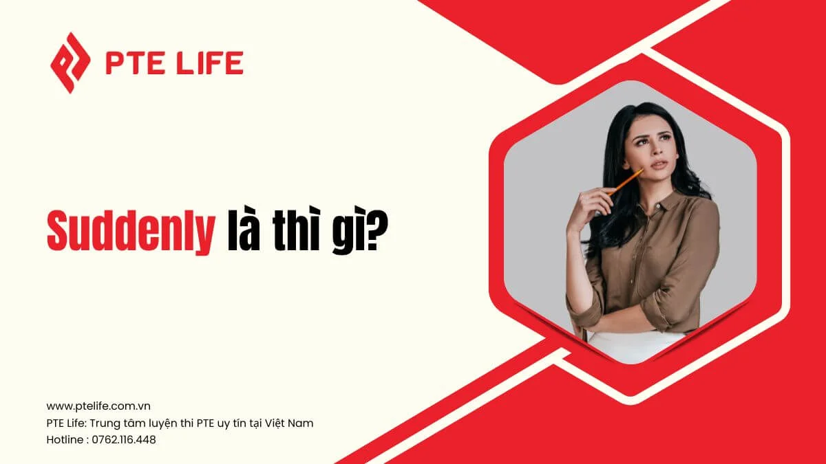 suddenly là dấu hiệu thì gì