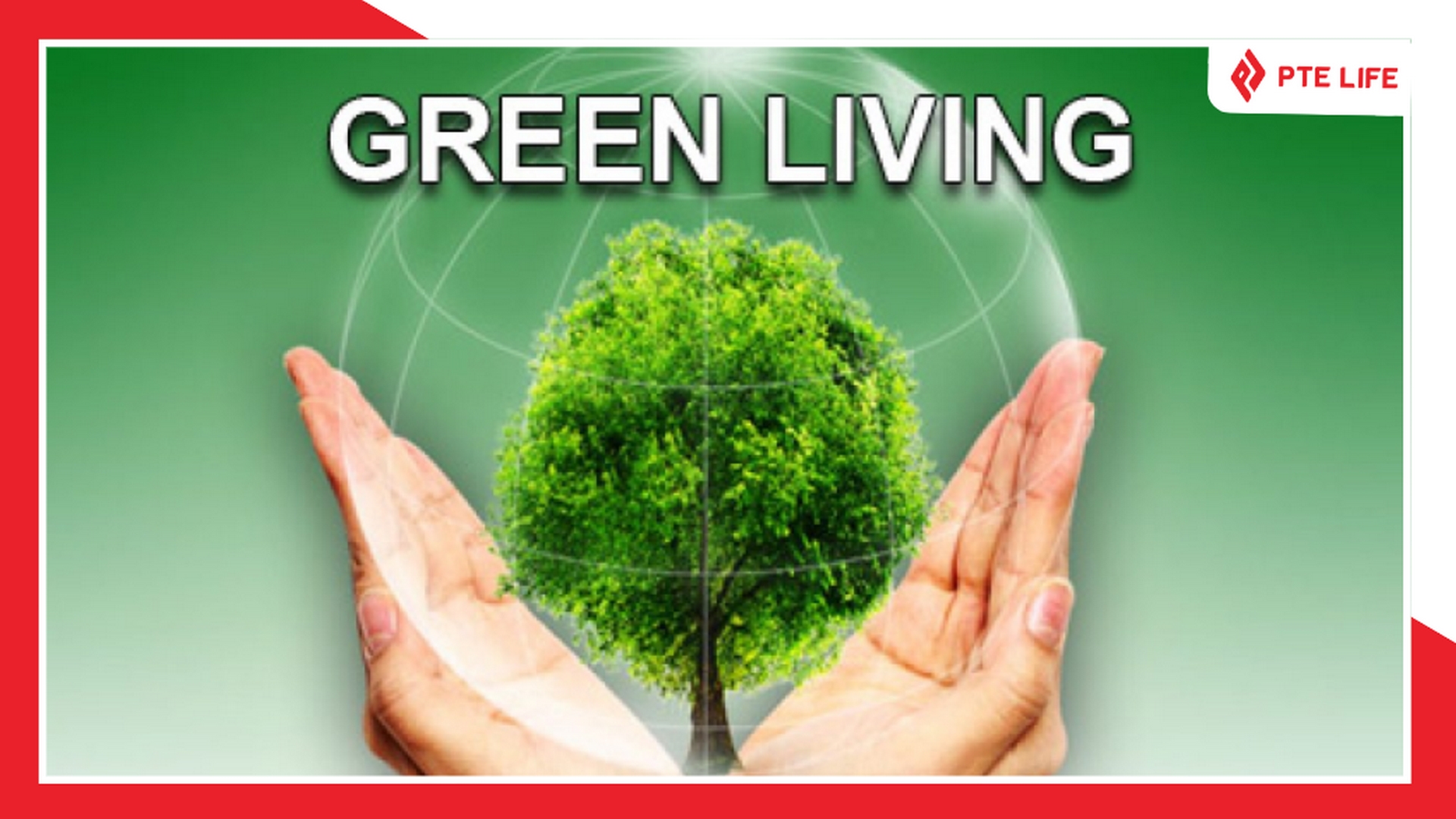 Tổng hợp Từ vựng tiếng Anh 12 Unit 3 Green living 1 tieng-anh-12-unit-3-green-living