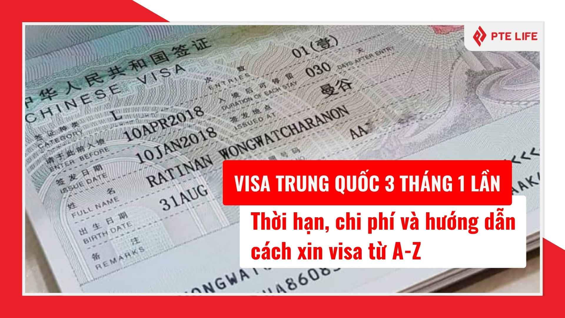 Visa Trung Quốc 3 tháng 1 lần là visa có hiệu lực 3 tháng, nhập cảnh 1 lần