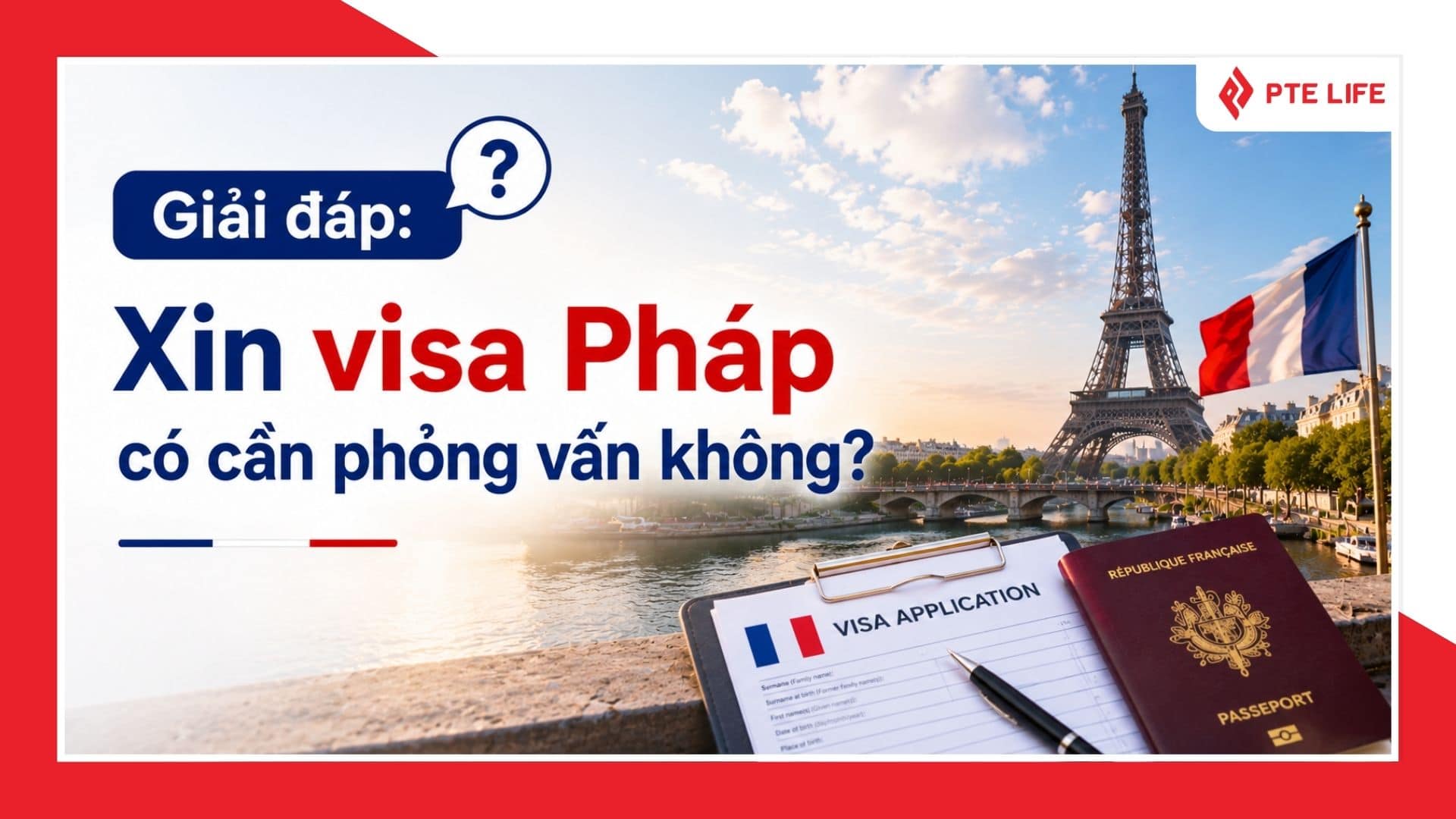 Xin visa Pháp có cần phỏng vấn không